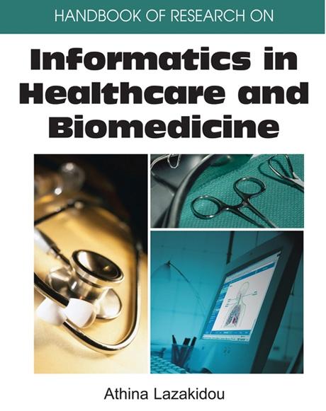 Handbook of Research on Informatics in Healthcare and Biomedicine by Athina A. Lazakidou