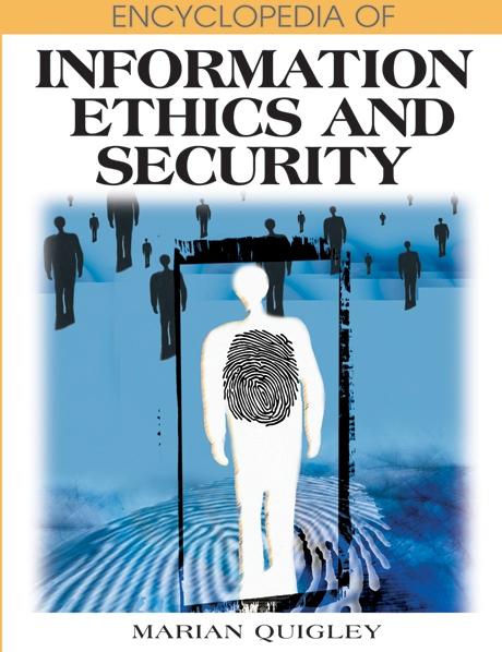 Encyclopedia of Information Ethics and Security by Marian Quigley