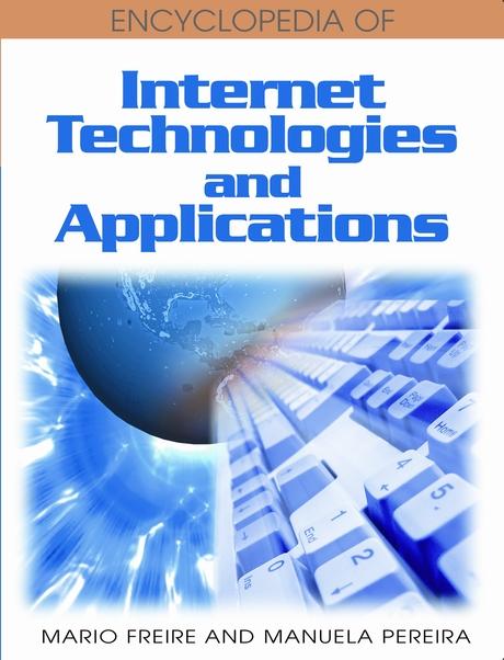 Encyclopedia of Internet Technologies and Applications by Manuela Pereira, Mario Freire