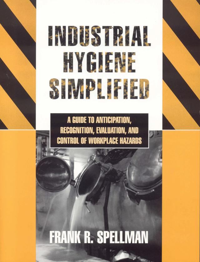 Industrial Hygiene Simplified by Frank R. Spellman