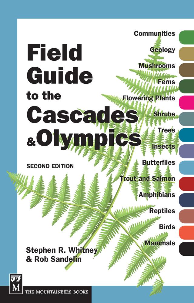 Field Guide to the Cascades and Olympics by Rob Sandelin, Stephen R. Whitney