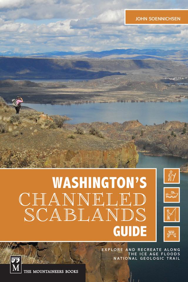 Washington's Channeled Scablands Guide by John Soennichsen