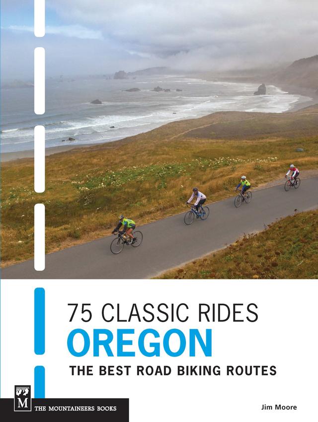 75 Classic Rides Oregon by Jim Moore