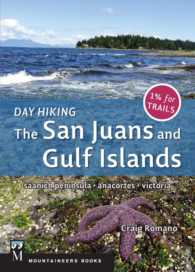Day Hiking: The San Juans & Gulf Islands by Craig Romano