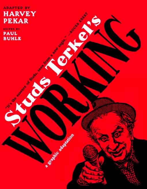 Studs Terkel’s Working by Harvey Pekar, Paul Buhle