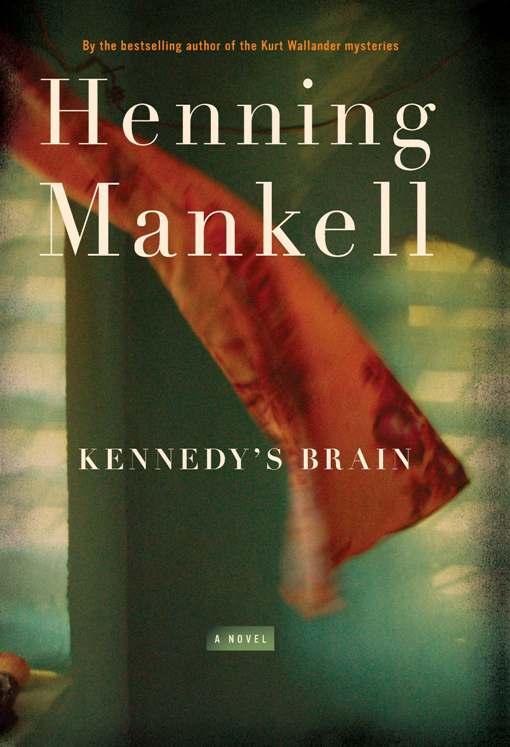 Kennedy’s Brain by Henning Mankell