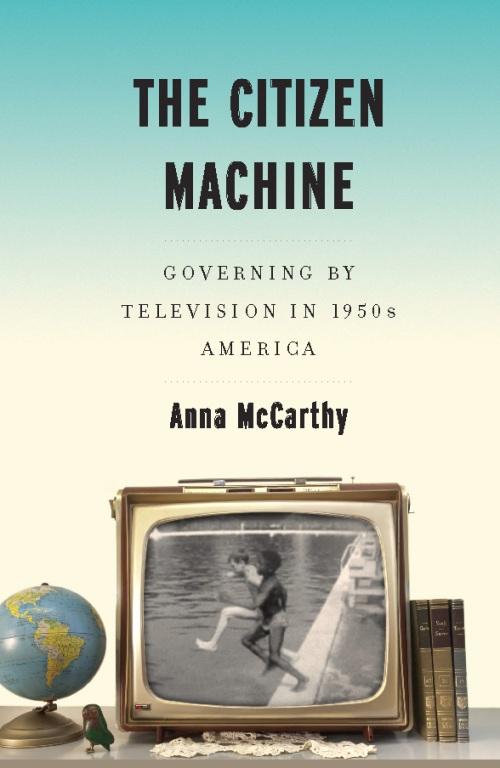 The Citizen Machine by Anna  McCarthy