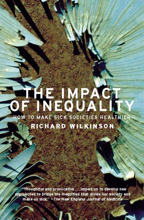 The Impact of Inequality by Richard G. Wilkinson