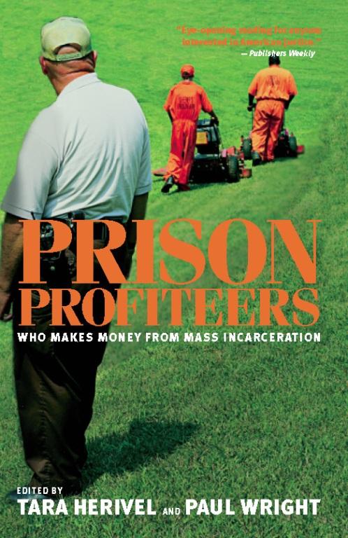 Prison Profiteers by Paul Wright, Tara Herivel