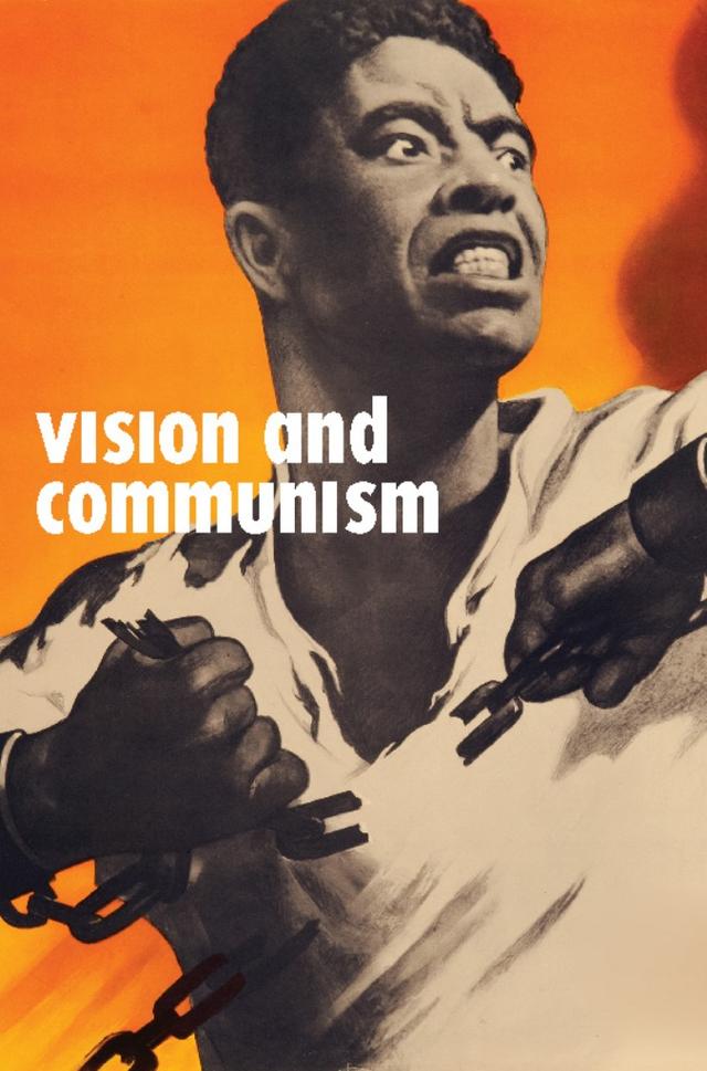 Vision and Communism by Christopher P. Heuer, Matthew Jesse Jackson, Robert Bird, Stephanie Smith, Tumelo Mosaka