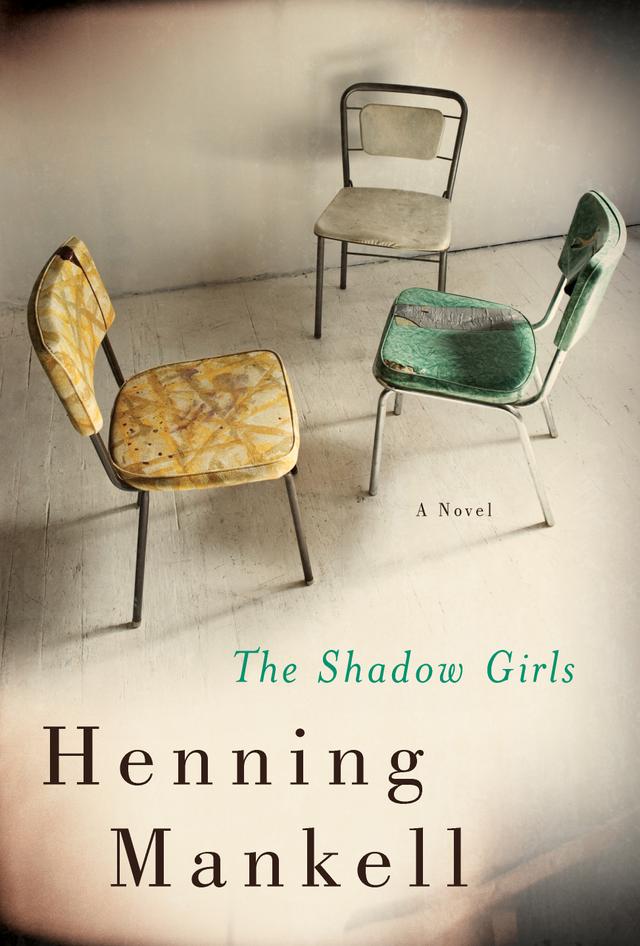 The Shadow Girls by Ebba Segerberg, Henning Mankell