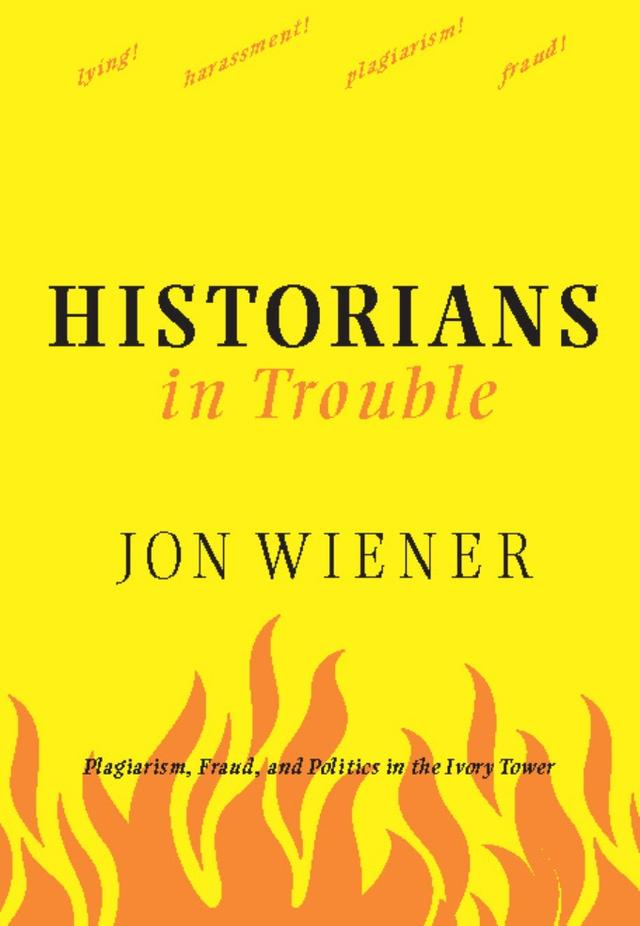 Historians in Trouble by Jon Wiener
