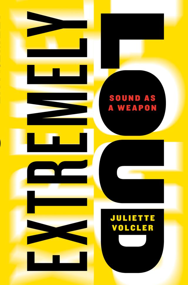 Extremely Loud by Carol Volk, Juliette Volcler