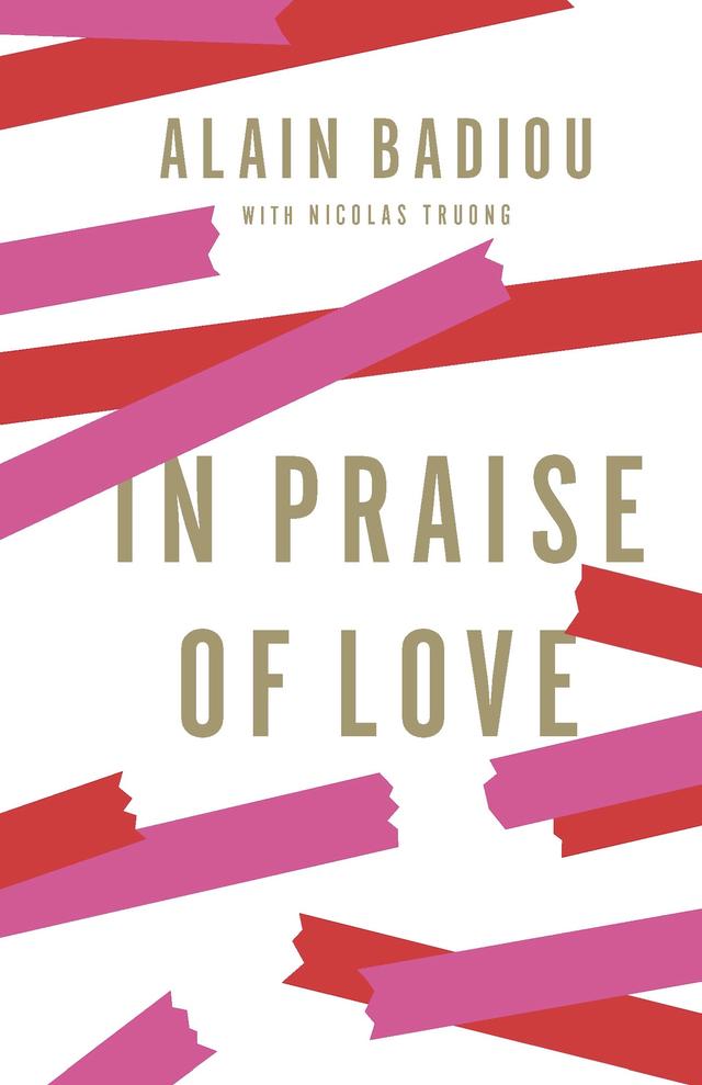 In Praise of Love by Alain Badiou, Peter Bush