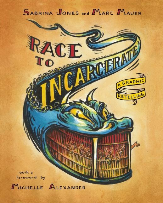 Race to Incarcerate by Marc Mauer, Michelle Alexander, Sabrina Jones