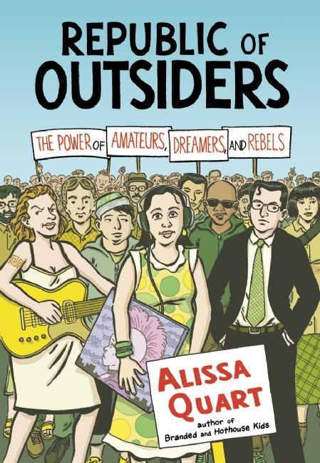 Republic of Outsiders by Alissa Quart