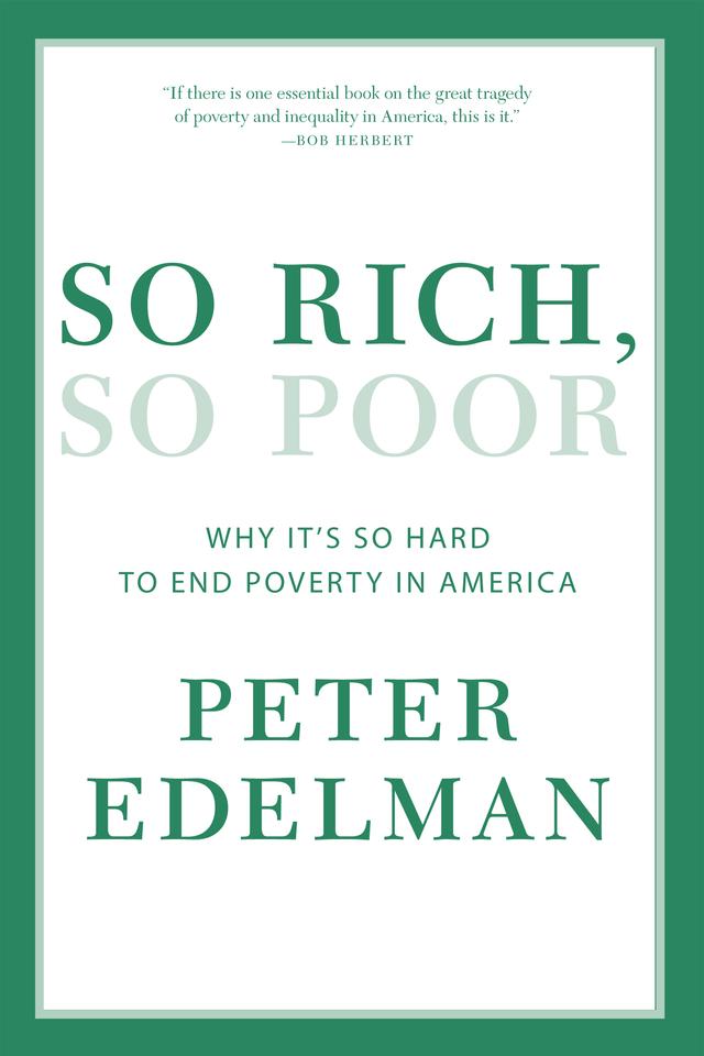 So Rich, So Poor by Peter Edelman
