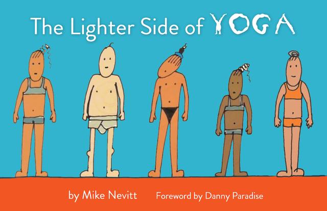 The Lighter Side of Yoga by Danny Paradise, Mike Nevitt