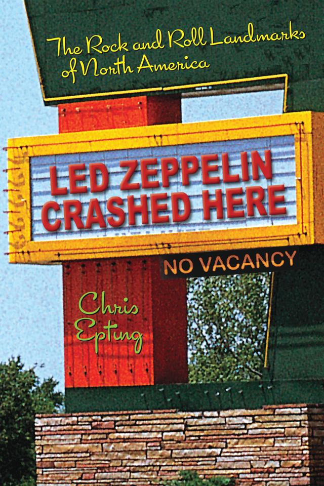 Led Zeppelin Crashed Here by Chris Epting