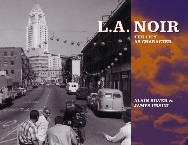 L.A. Noir by Alain Silver, Elizabeth Ward, James Ursini