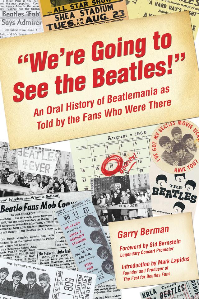 "We're Going to See the Beatles!" by Garry Berman, Mark Lapidos, Sid Bernstein