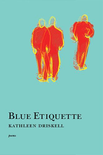 Blue Etiquette by Kathleen Driskell