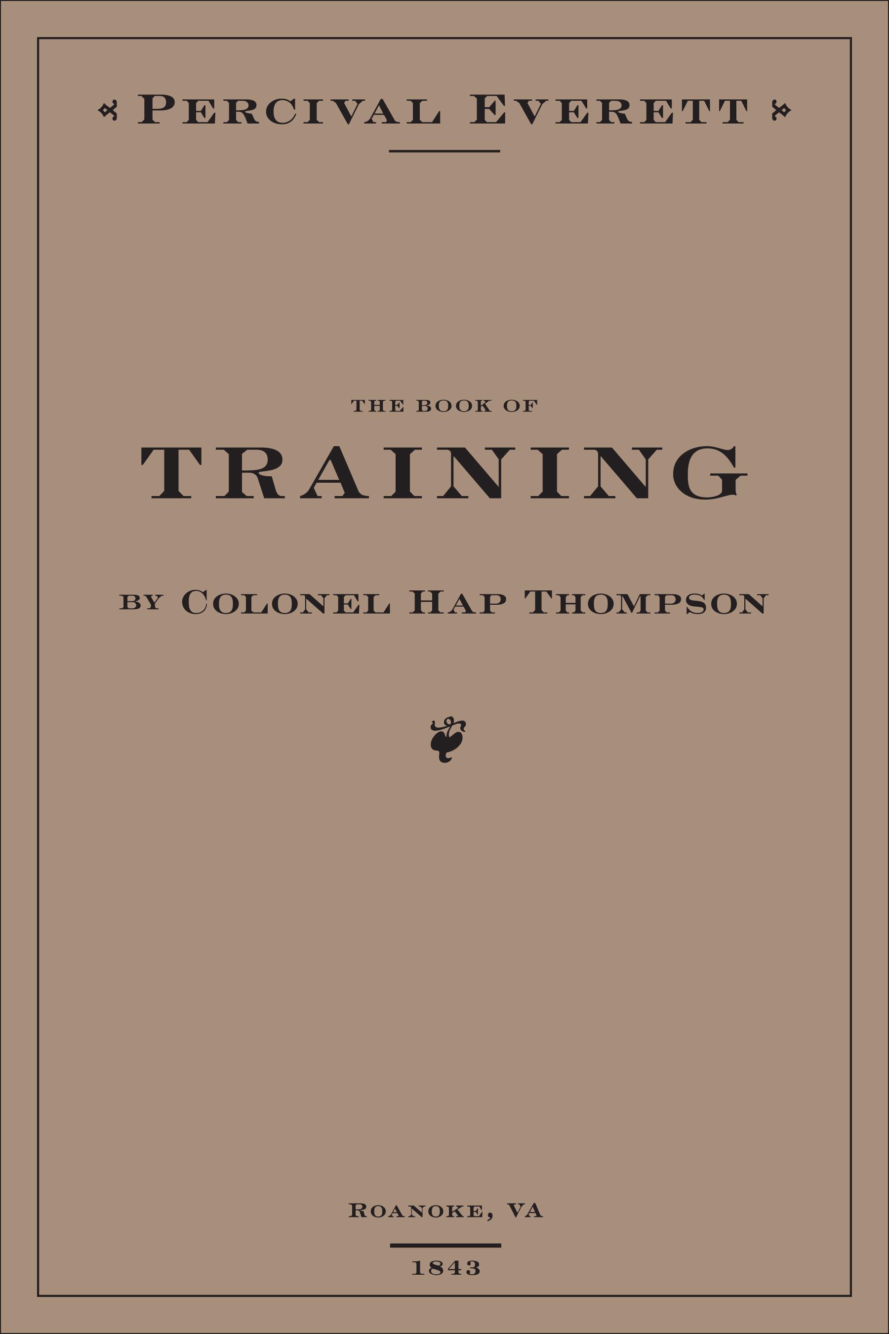 The Book of Training by Colonel Hap Thompson of Roanoke, VA, 1843