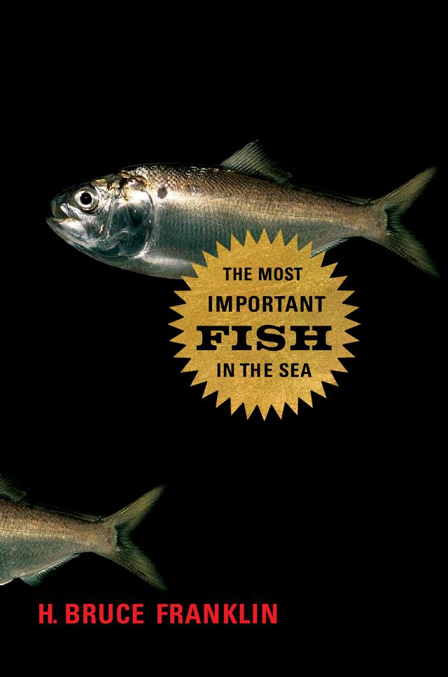 The Most Important Fish in the Sea by H. Bruce Franklin