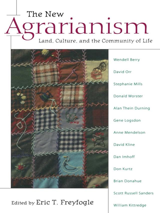 The New Agrarianism by Eric T. Freyfogle