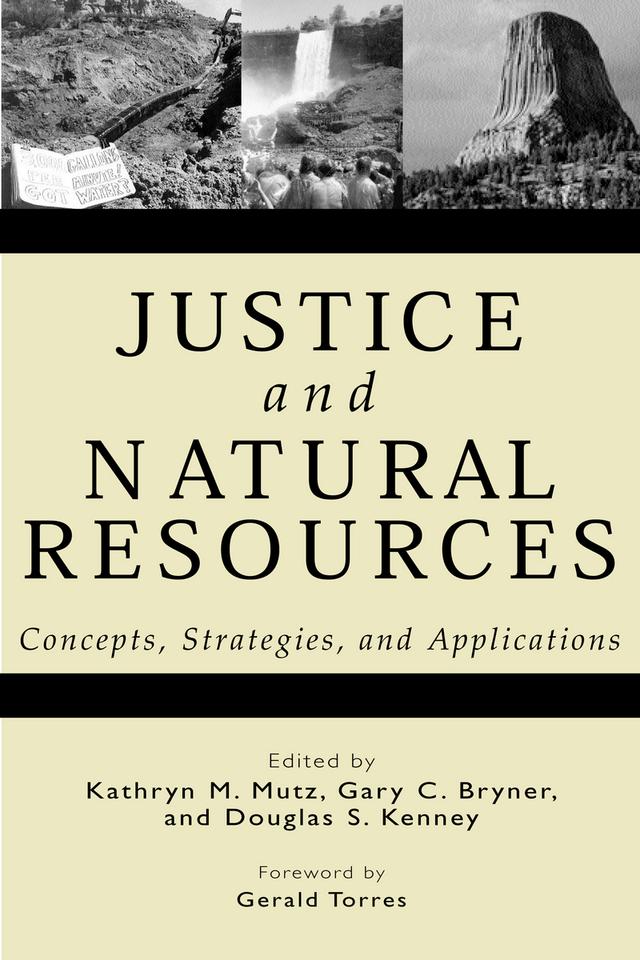 Justice and Natural Resources by Douglas Kenney, Gary Bryner, Gerald Torres, Kathryn Mutz