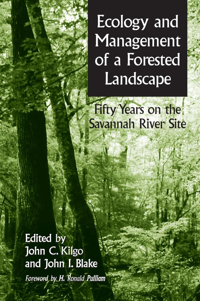 Ecology and Management of a Forested Landscape by H. Ronald Pulliam, John I. Blake, John Kilgo