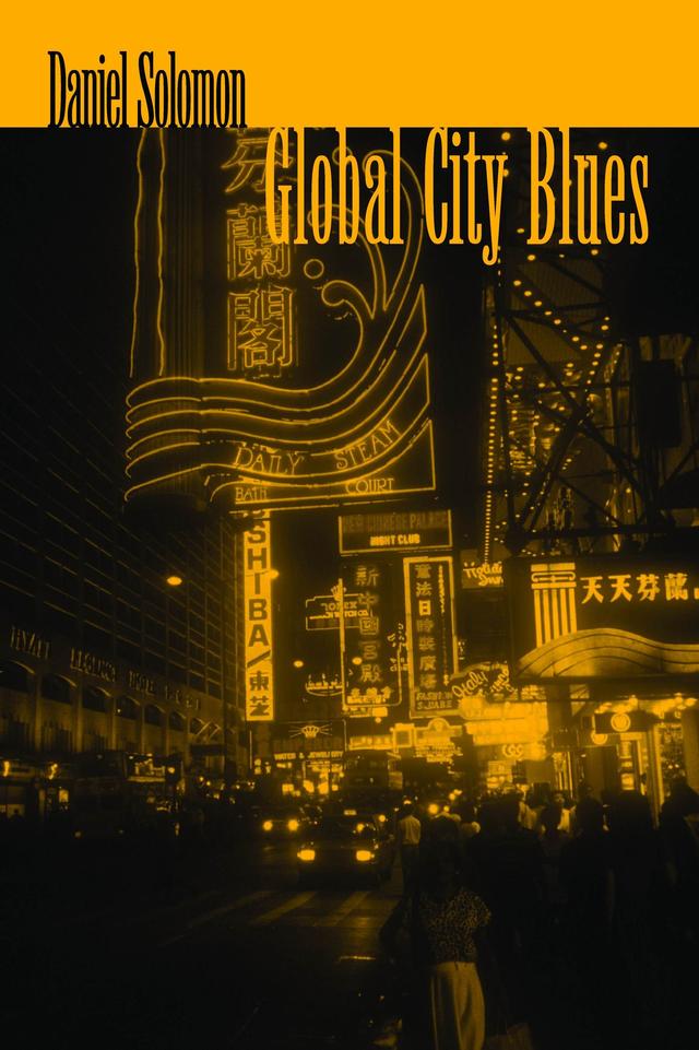 Global City Blues by Daniel Solomon