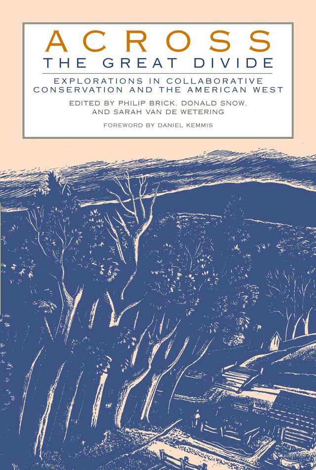 Across the Great Divide by Daniel Kemmis, Donald Snow, Philip Brick, Sarah F. Bates