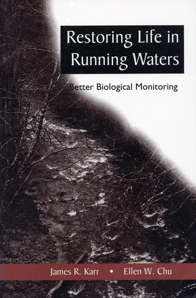 Restoring Life in Running Waters by Ellen W. Chu, James R. Karr