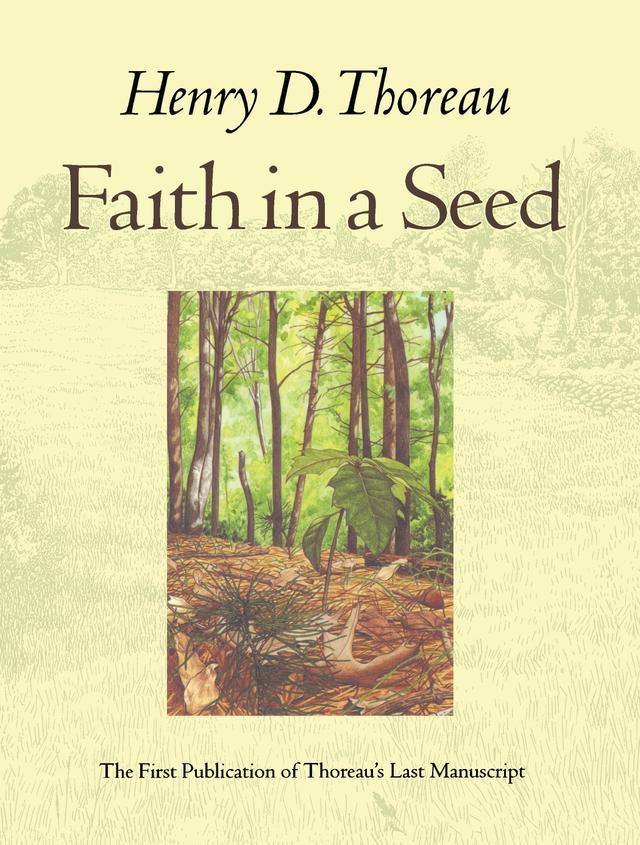 Faith in a Seed by Abigail Rorer, Bradley P. Dean, Gary Paul Nabhan, Henry D. Thoreau, Robert Richardson