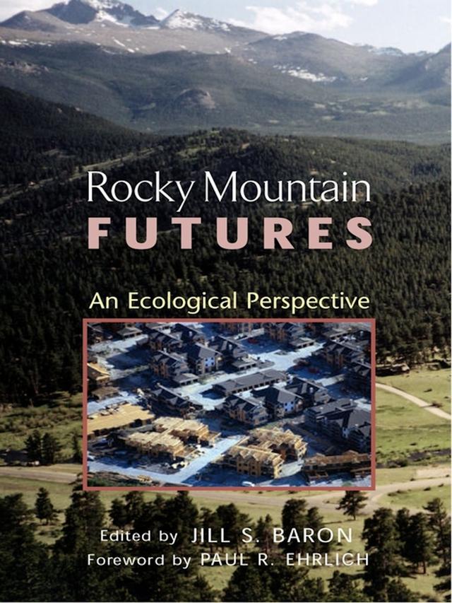 Rocky Mountain Futures by Jill Baron, Paul R. Ehrlich