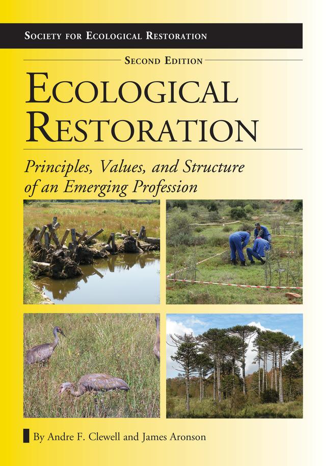 Ecological Restoration, Second Edition by Andre F. Clewell, James Aronson