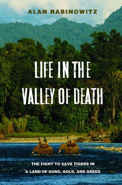 Life in the Valley of Death by Alan Rabinowitz