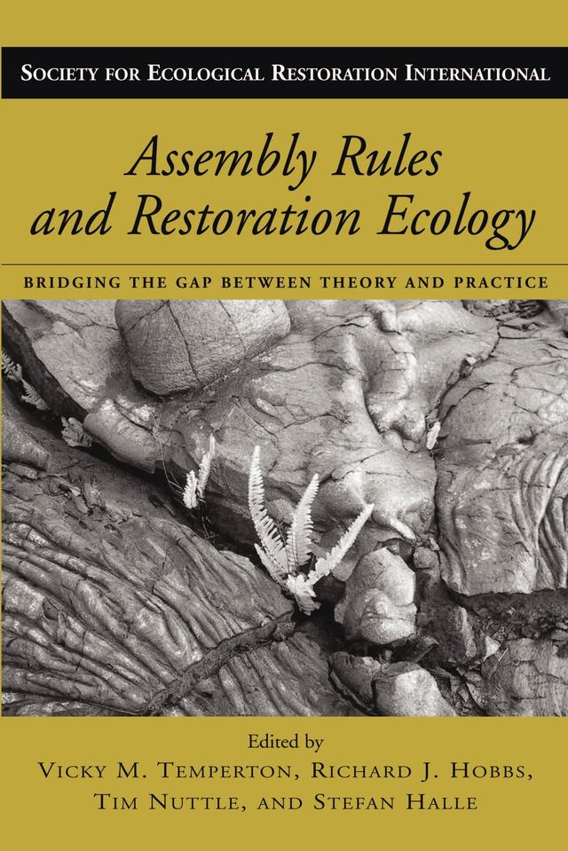 Assembly Rules and Restoration Ecology by Richard J. Hobbs, Stefan Halle, Tim Nuttle, Vicky M. Temperton