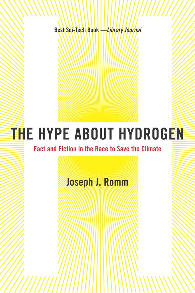 The Hype About Hydrogen by Joseph J. Romm