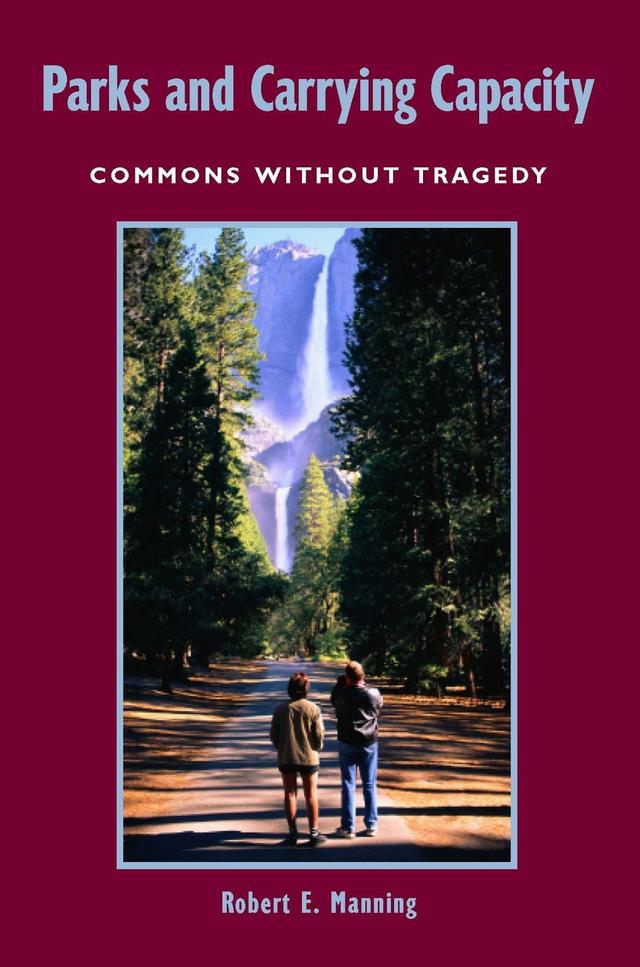 Parks and Carrying Capacity by Robert E. Manning