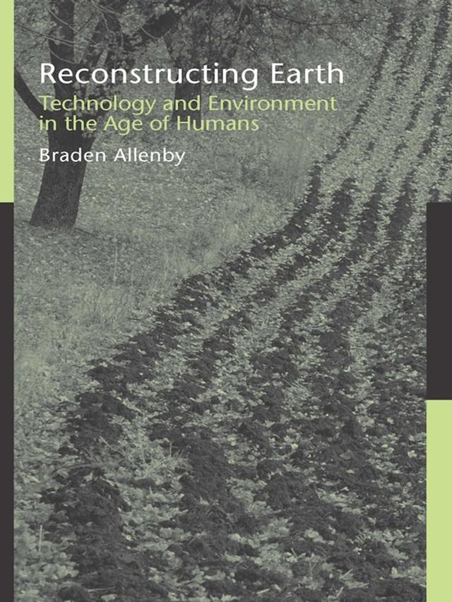 Reconstructing Earth by Braden Allenby