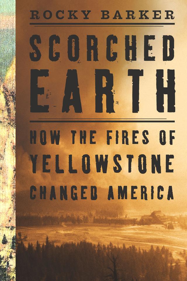 Scorched Earth by Rocky Barker