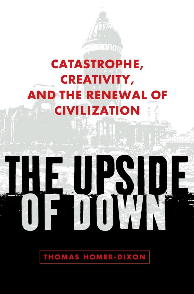 The Upside of Down by Thomas Homer-Dixon