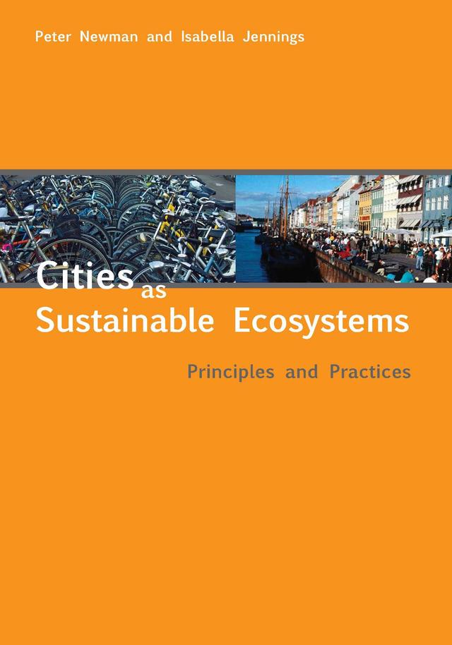 Cities as Sustainable Ecosystems by Isabella Jennings, Peter Newman