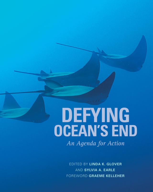 Defying Ocean's End by Graeme Kelleher, Linda Glover, Sylvia Earle