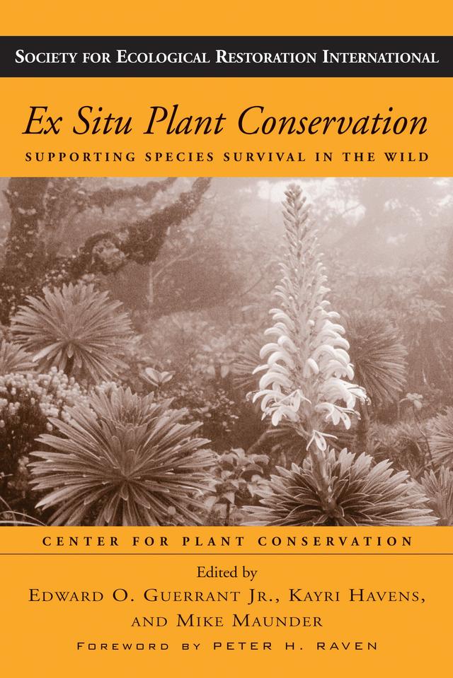 Ex Situ Plant Conservation by Edward O. Guerrant, Kayri Havens-Young, Michael Maunder, Peter H. Raven