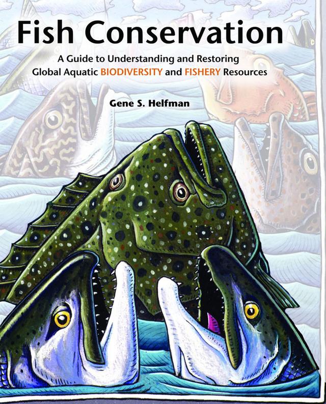 Fish Conservation by Gene S. Helfman