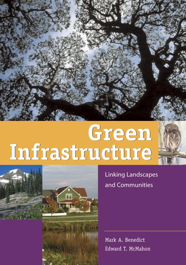 Green Infrastructure by Edward T. McMahon, Lydia Bergen, Mark A. Benedict