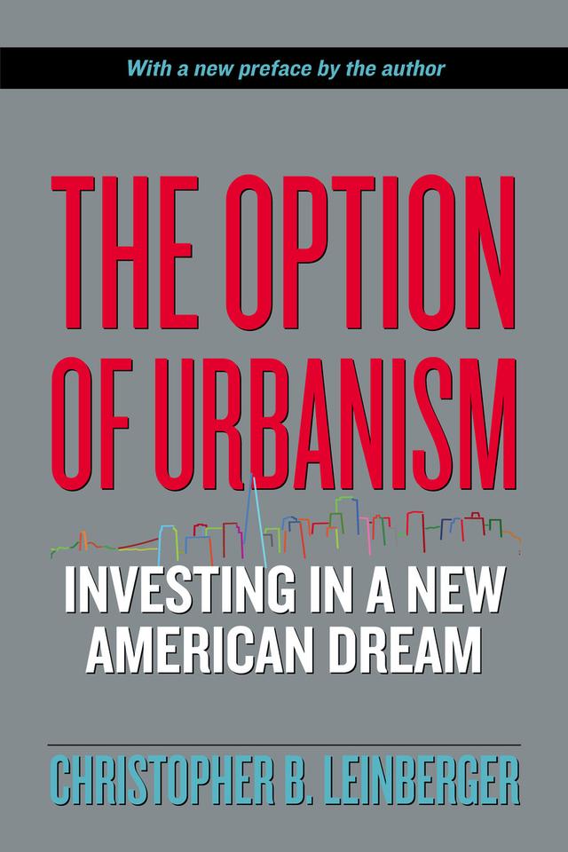 The Option of Urbanism by Christopher B. Leinberger